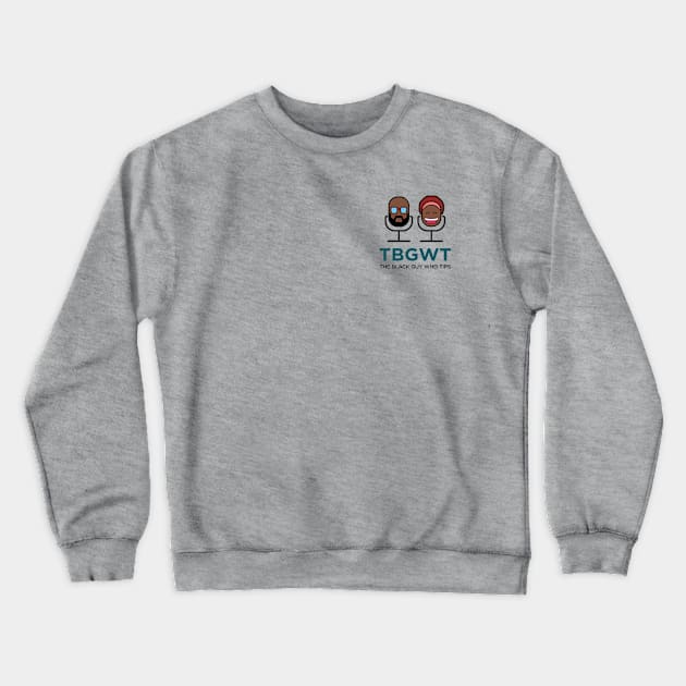 TBGWT Mic Heads Logo Small Crewneck Sweatshirt by The Black Guy Who Tips Podcast